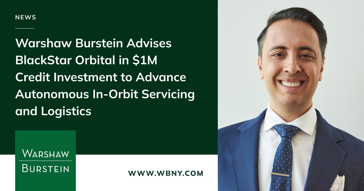 Warshaw Burstein LLP | Warshaw Burstein Advises BlackStar Orbital on $1 ...